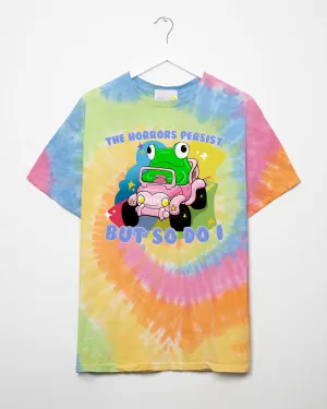 The horrors persist, but so do I - tye-dye tshirt